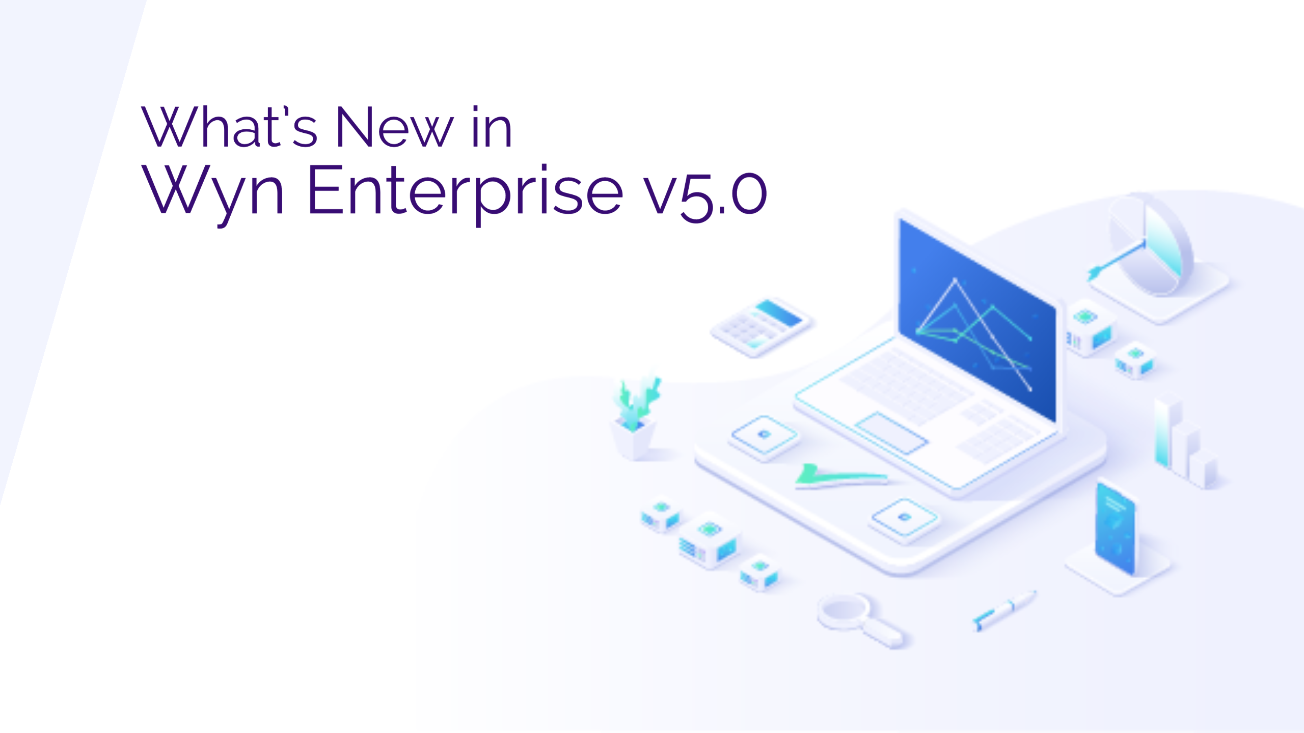 Whats New in Wyn Enterprise 5.0